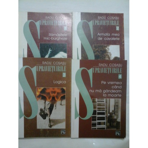 RADU COSASU - SUPRAVIETUIRILE vol. 1,2,3,4 RADU COSASU - SUPRAVIETUIRILE vol. 1,2,3,4